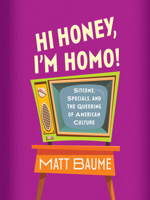 cover image of Hi Honey, I'm Homo!